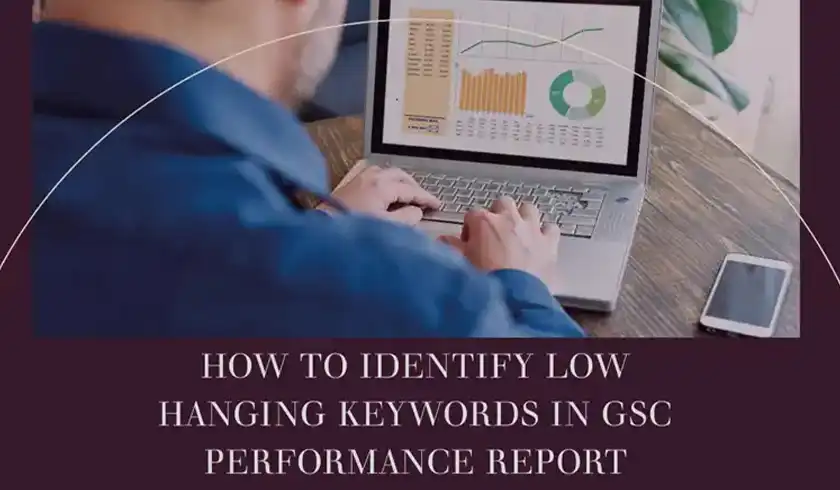How to Identify Low Hanging Keywords in GSC Performance Report