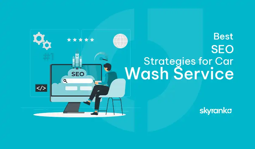 Best SEO Strategies for Car Wash Service