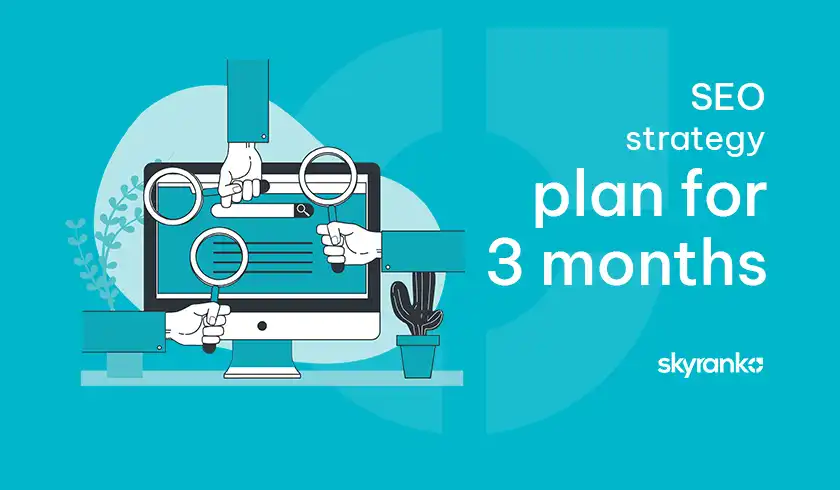 seo strategy plan for 3 months