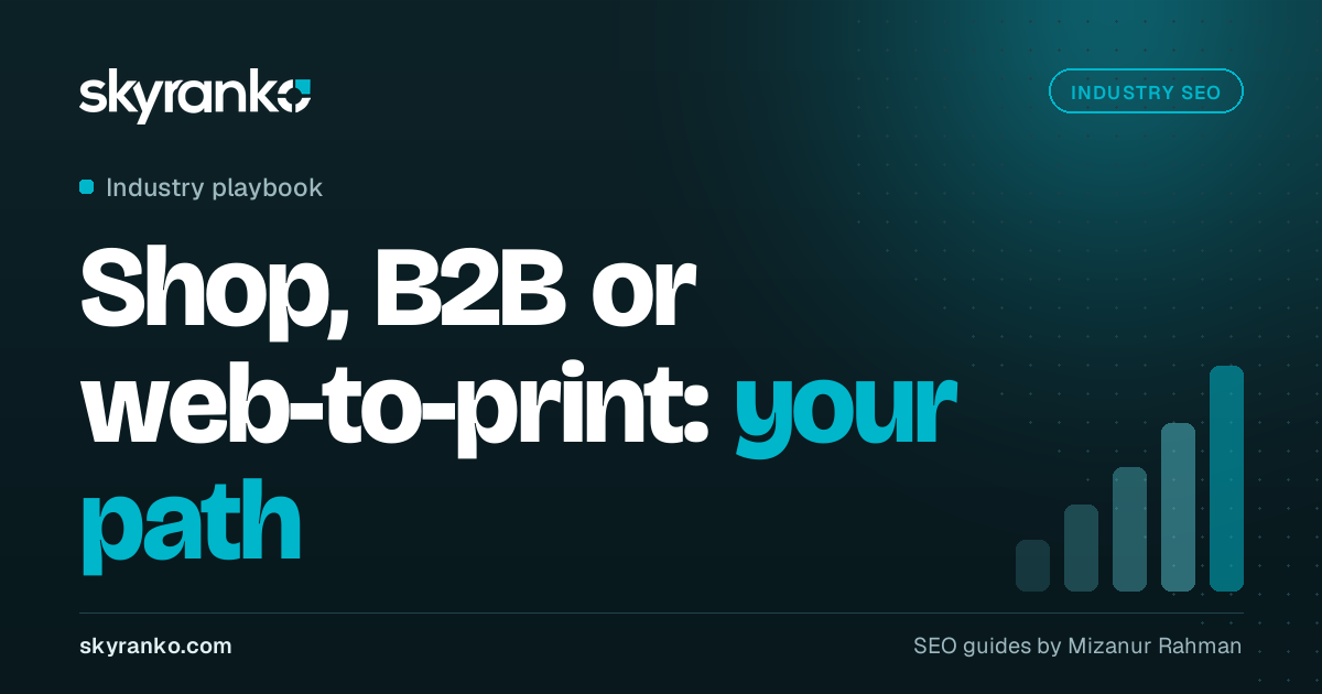 SEO for Printing Companies: A Playbook Built Around How You Sell