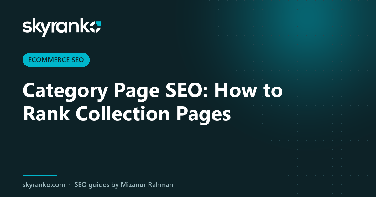 Category Page SEO: How to Rank Collection Pages