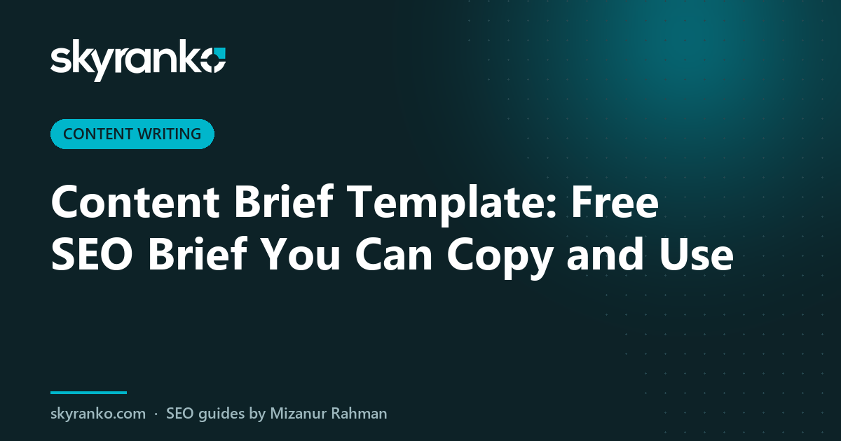 Content Brief Template: Free SEO Brief You Can Copy and Use