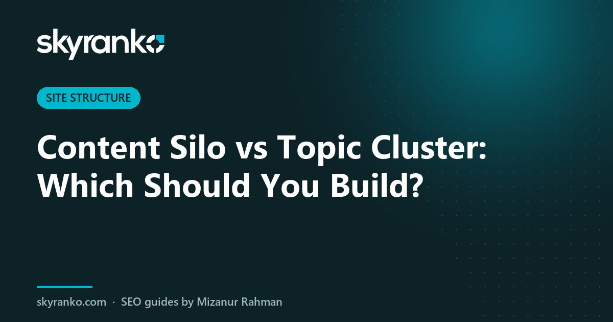 Content Silo vs Topic Cluster: Which Should You Build?