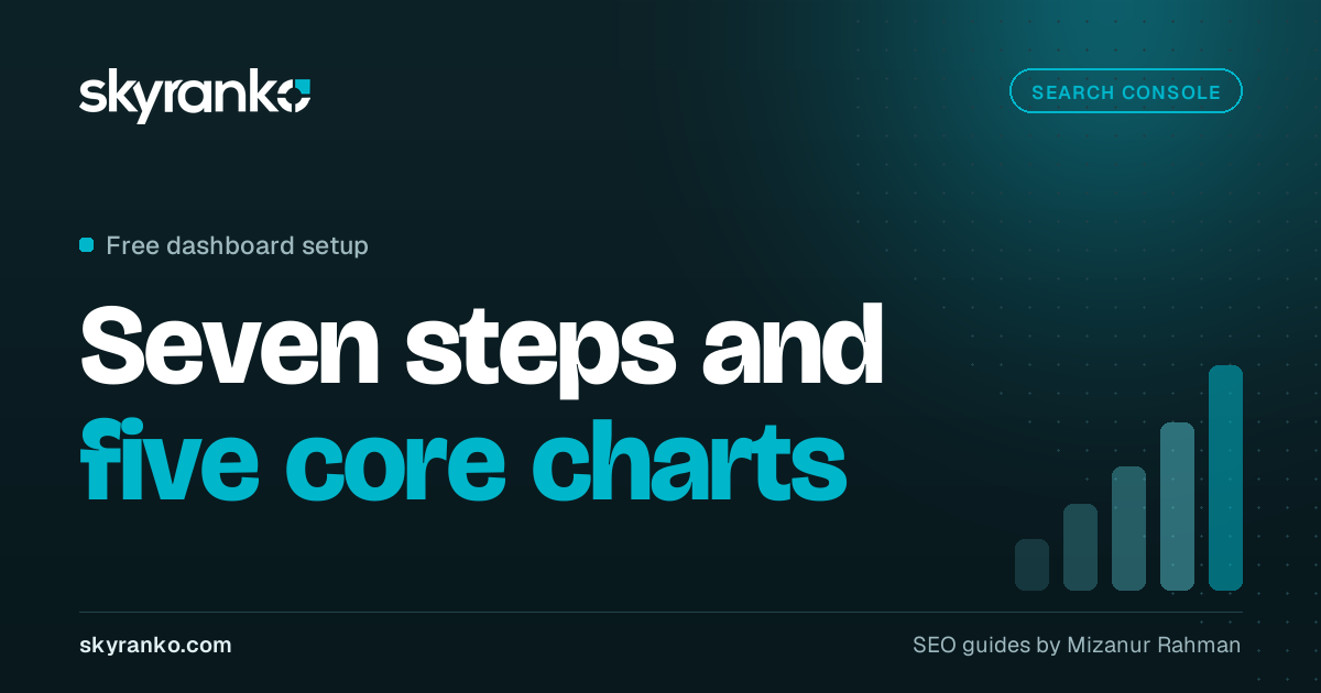 Google Search Console Looker Studio Dashboard: A Free Setup Guide