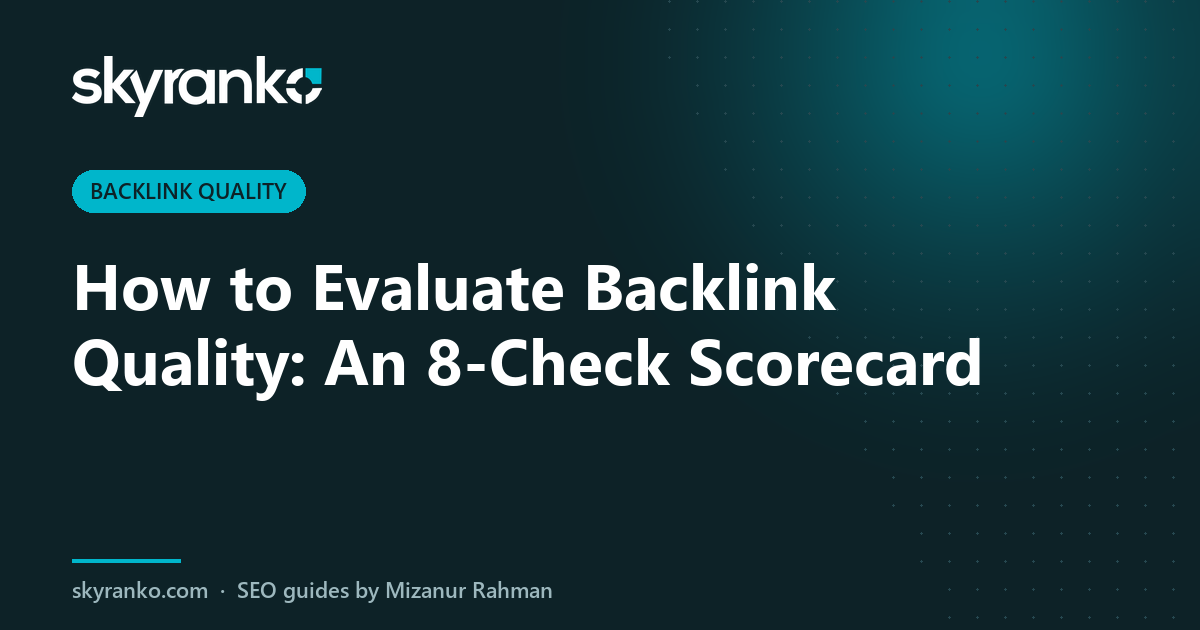 How to Evaluate Backlink Quality: An 8-Check Scorecard