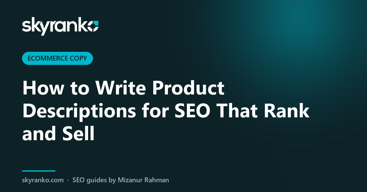 How to Write Product Descriptions for SEO That Rank and Sell