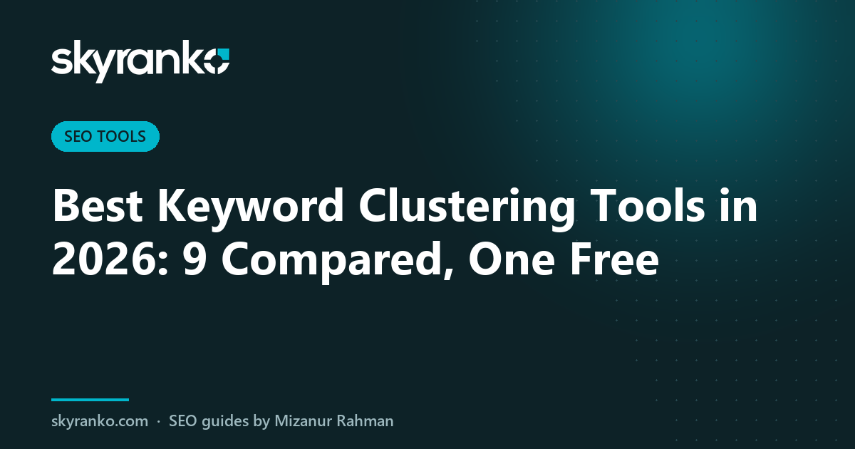 Best Keyword Clustering Tools in 2026: 9 Compared, One Free