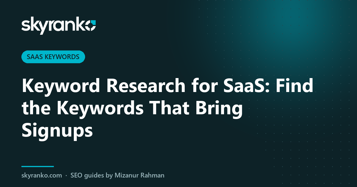 Keyword Research for SaaS: Find the Keywords That Bring Signups