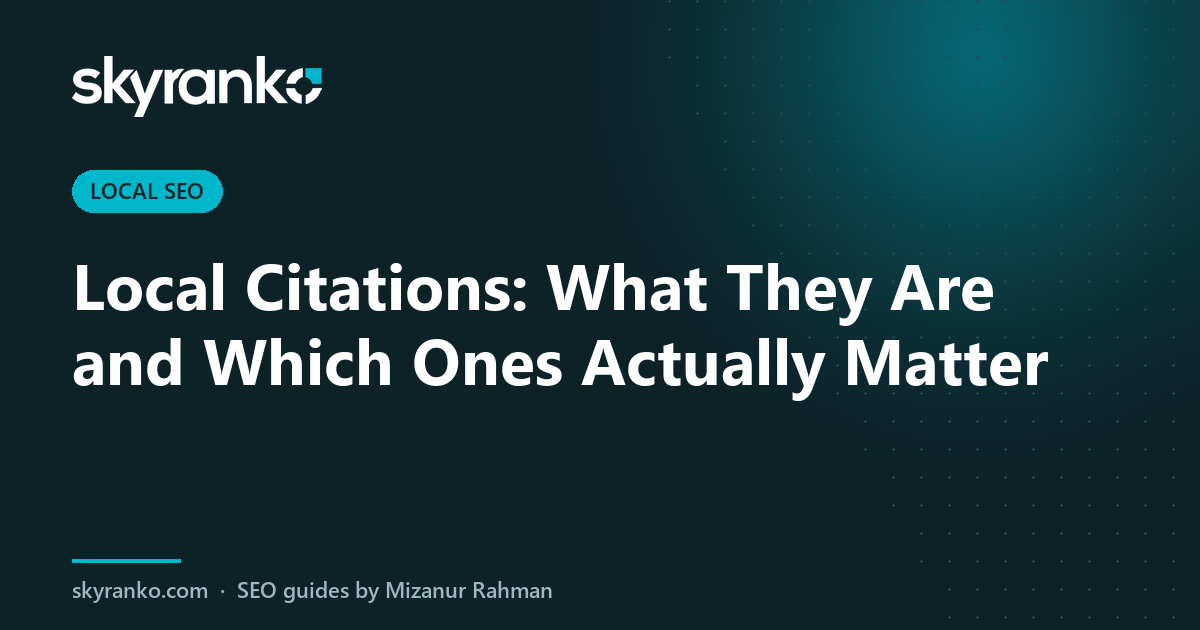Local Citations: What They Are and Which Ones Actually Matter