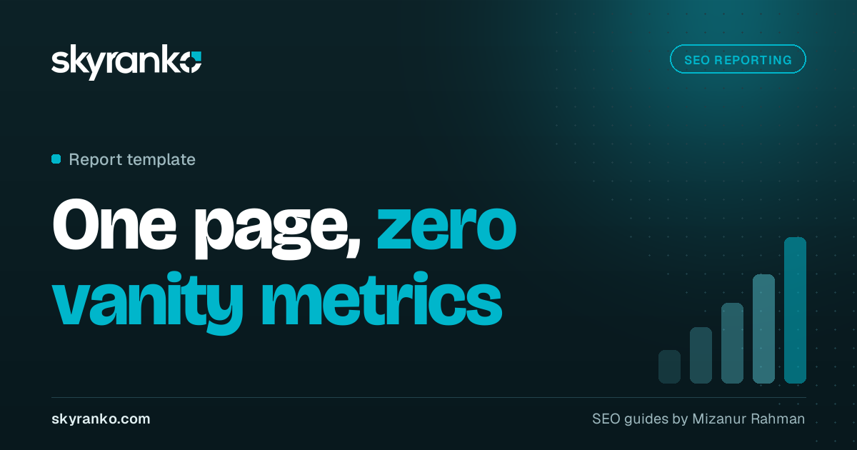 Monthly SEO Report: What to Include, What to Skip (+ Template)