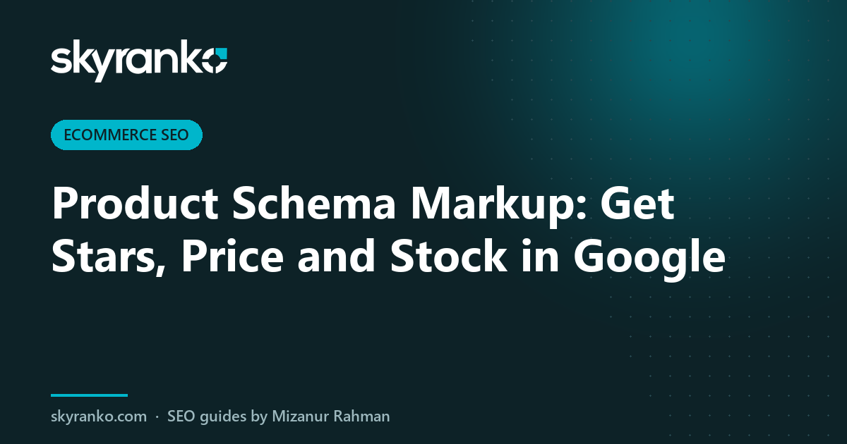 Product Schema Markup: Get Stars, Price and Stock in Google