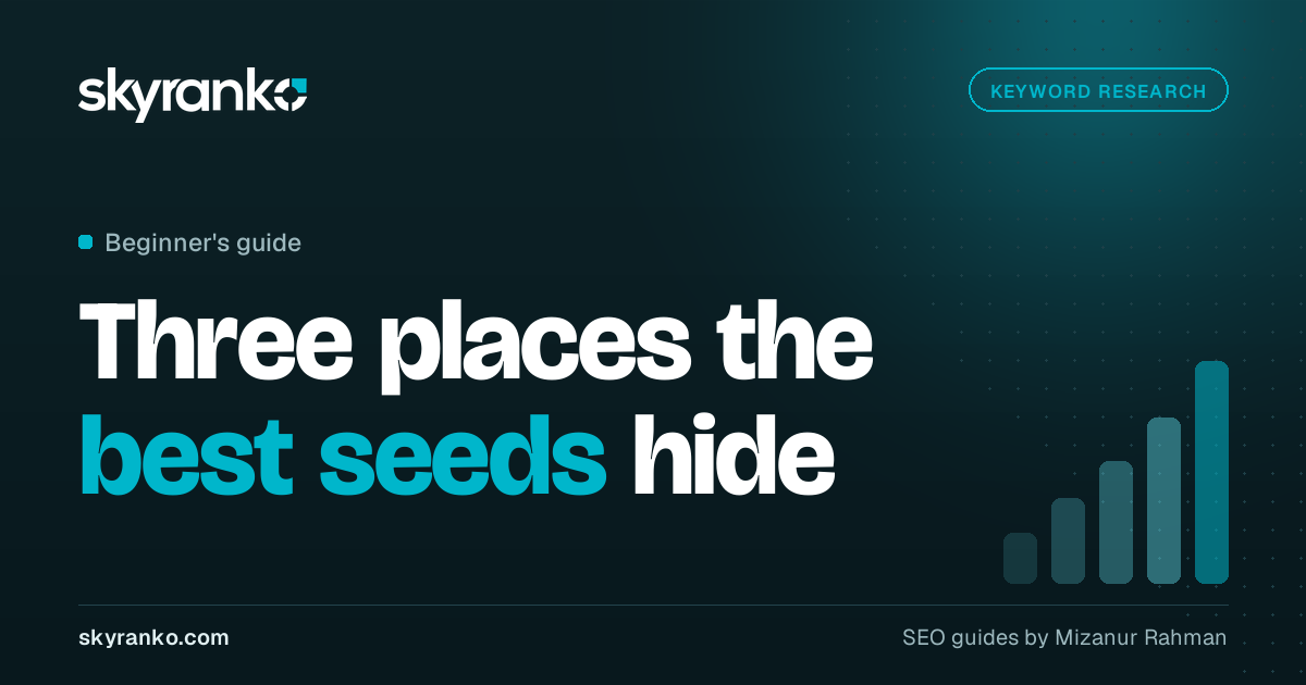 Seed Keywords: What They Are and How to Find Them