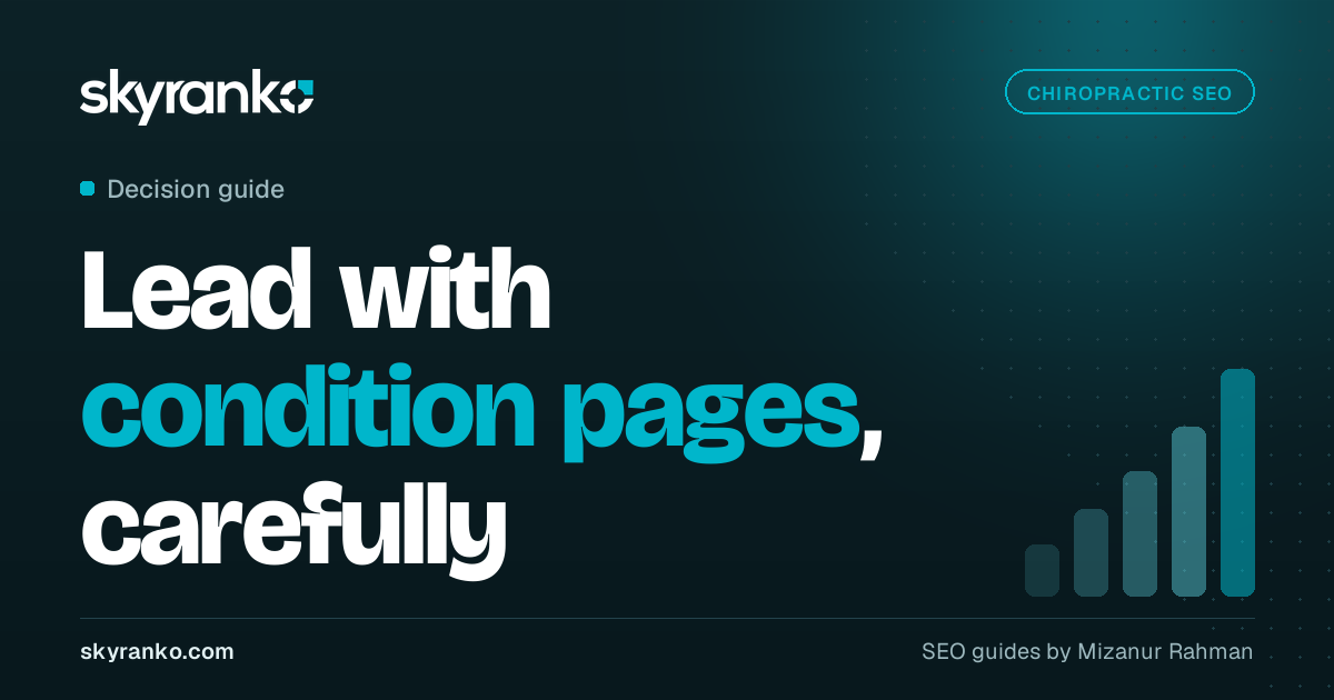 SEO for Chiropractors: Condition Pages or Service Pages First?
