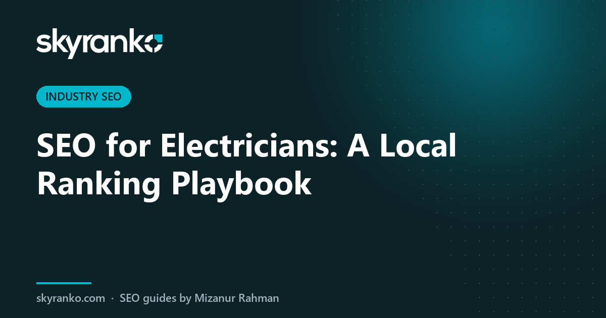 SEO for Electricians: A Local Ranking Playbook