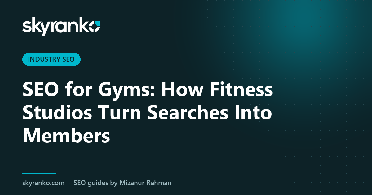 SEO for Gyms: How Fitness Studios Turn Searches Into Members