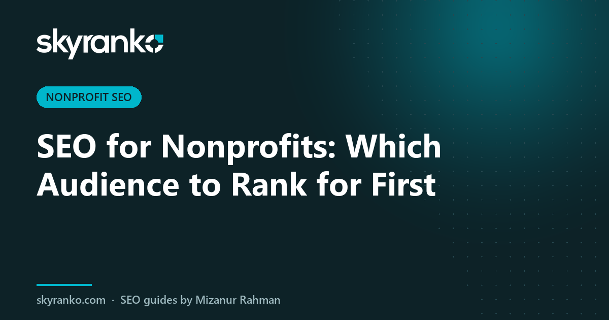 SEO for Nonprofits: Which Audience to Rank for First