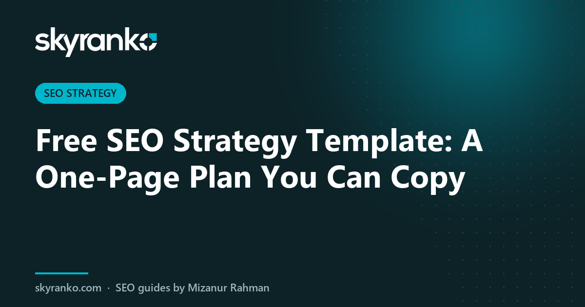 Free SEO Strategy Template: A One-Page Plan You Can Copy
