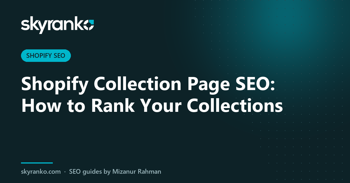 Shopify Collection Page SEO: How to Rank Your Collections
