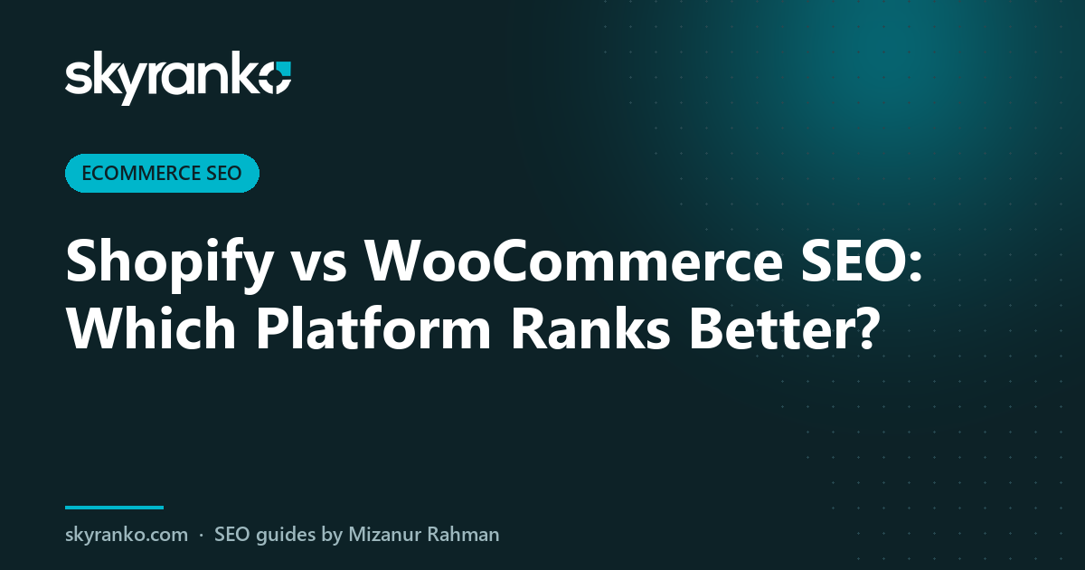 Shopify vs WooCommerce SEO: Which Platform Ranks Better?
