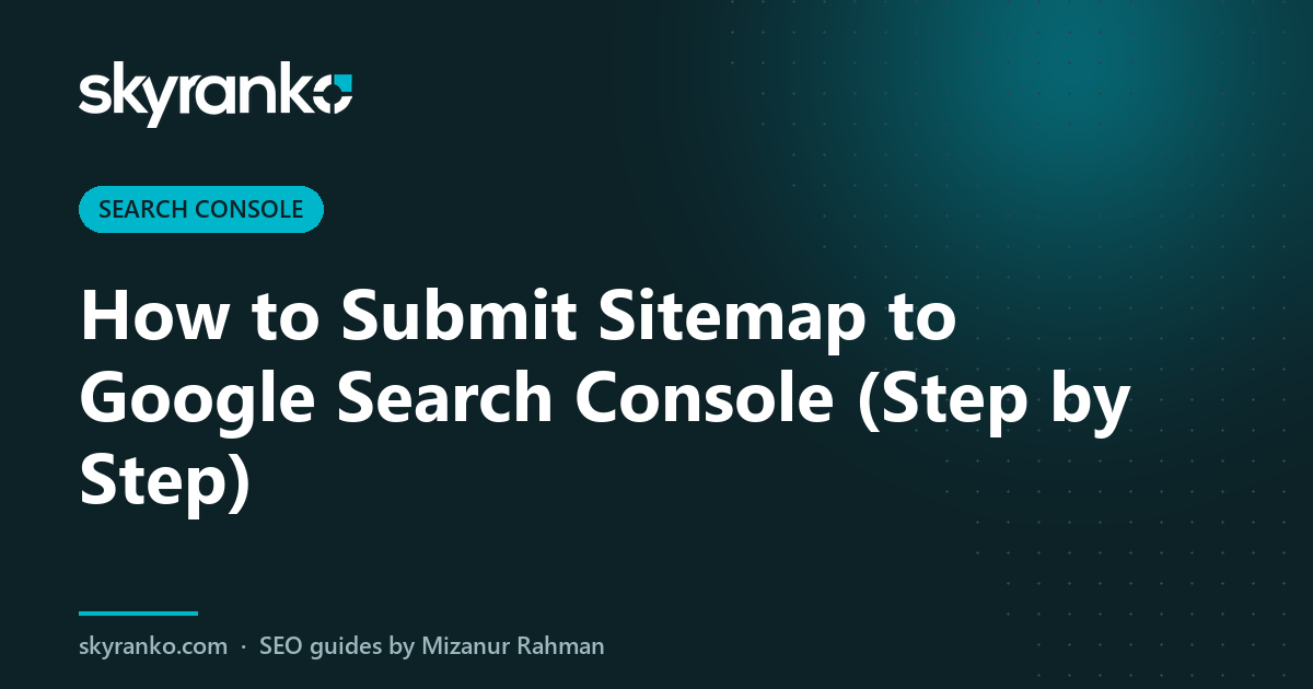 How to Submit Sitemap to Google Search Console (Step by Step)