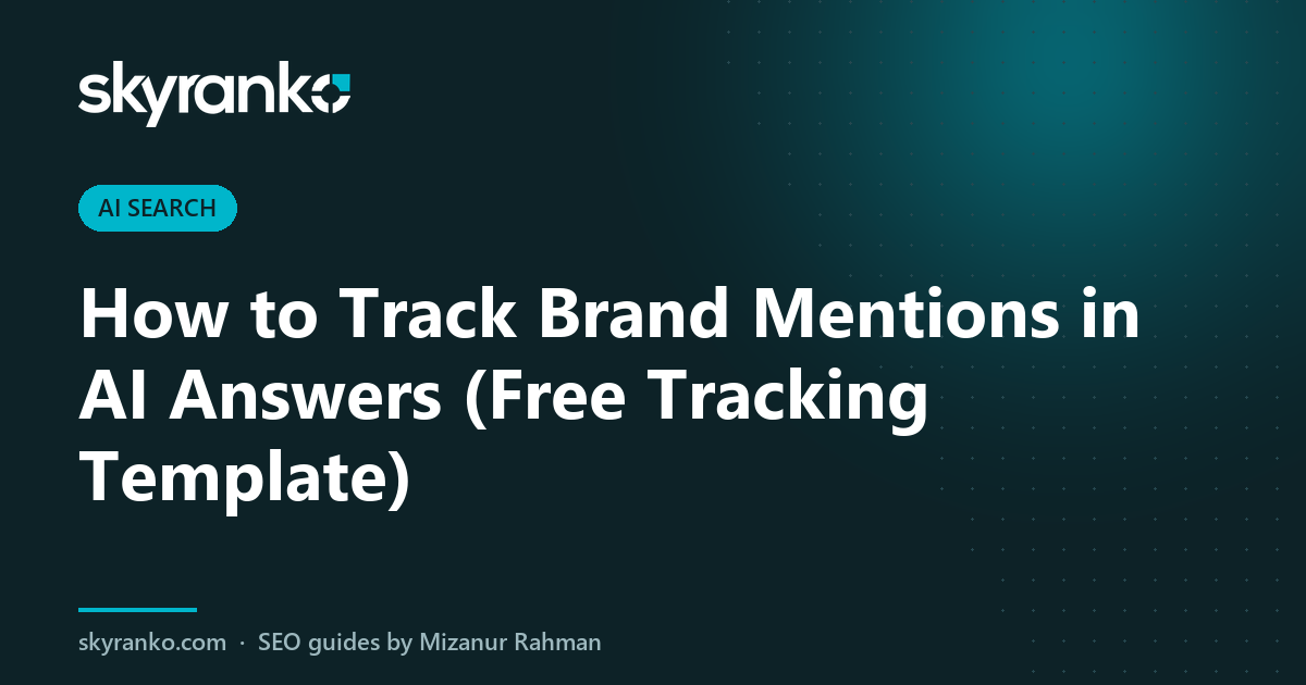 How to Track Brand Mentions in AI Answers (Free Tracking Template)