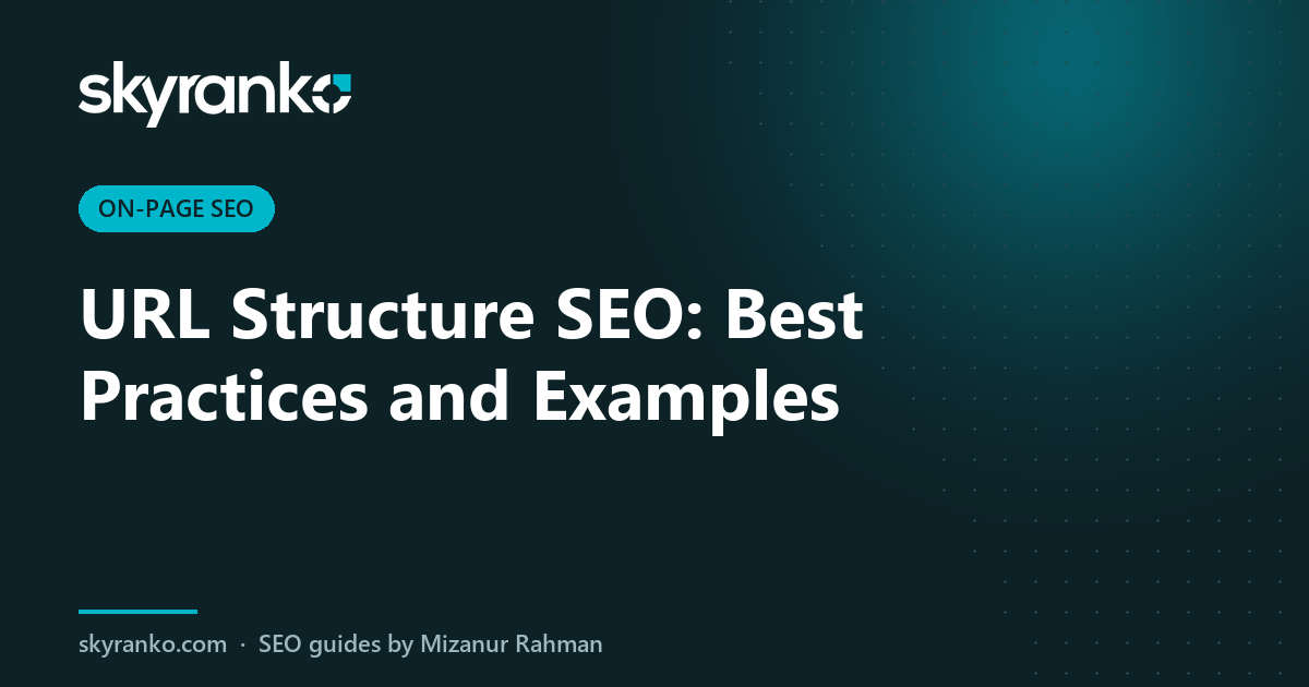 URL Structure SEO: Best Practices and Examples