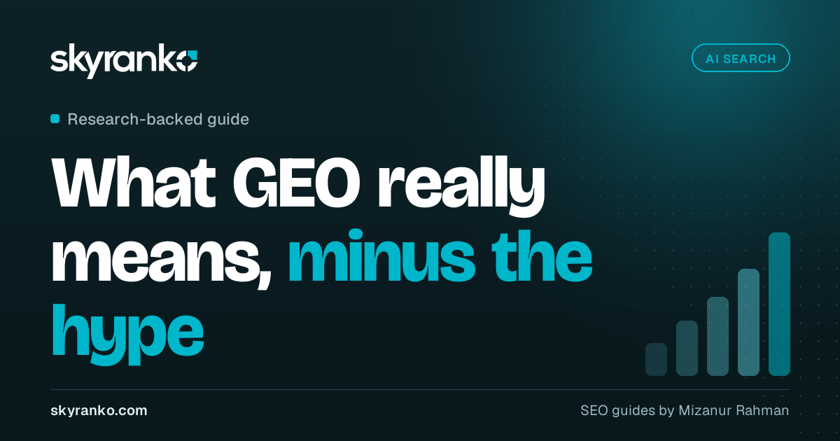 Generative Engine Optimization (GEO): What It Is and What Actually Works