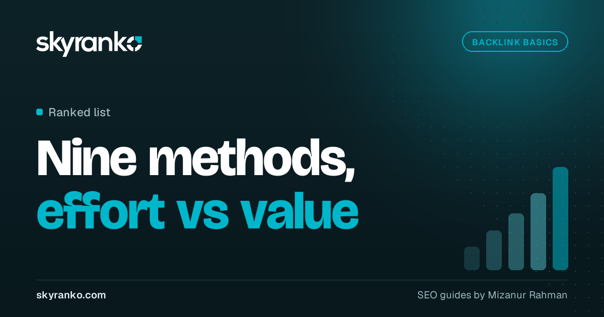How to Get Backlinks for Free: 9 Honest Methods Ranked by Effort