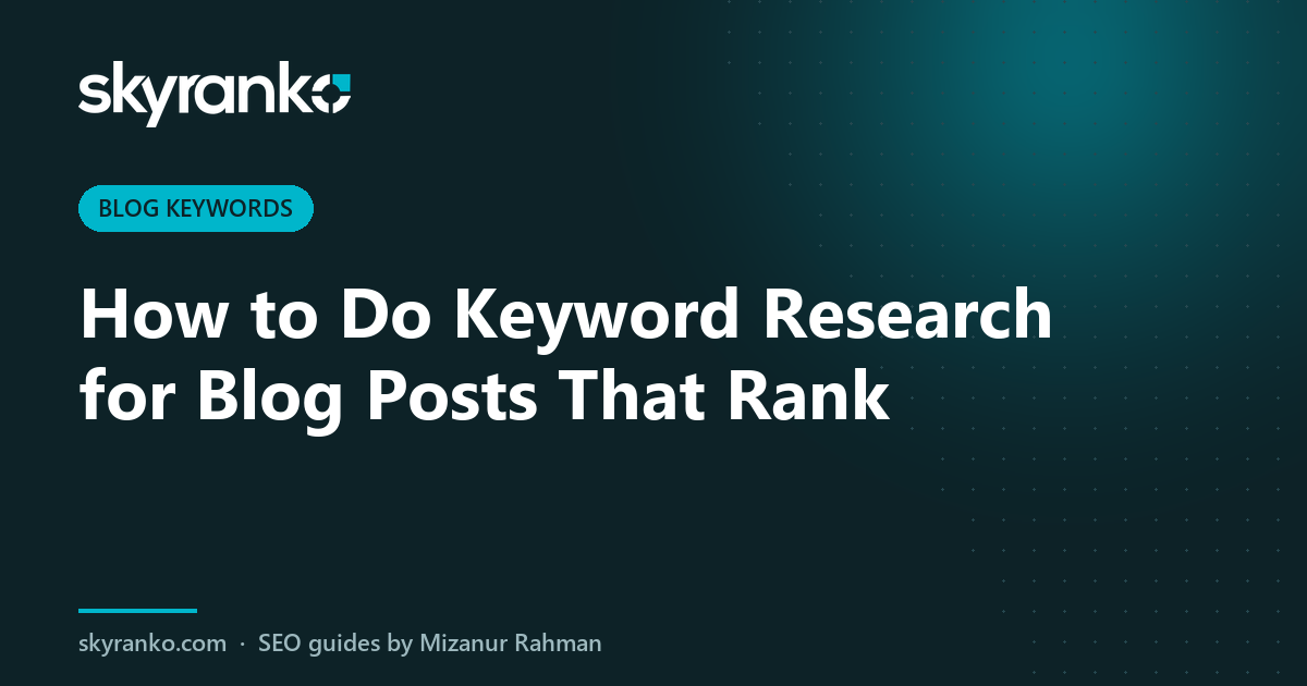 How to Do Keyword Research for Blog Posts That Rank