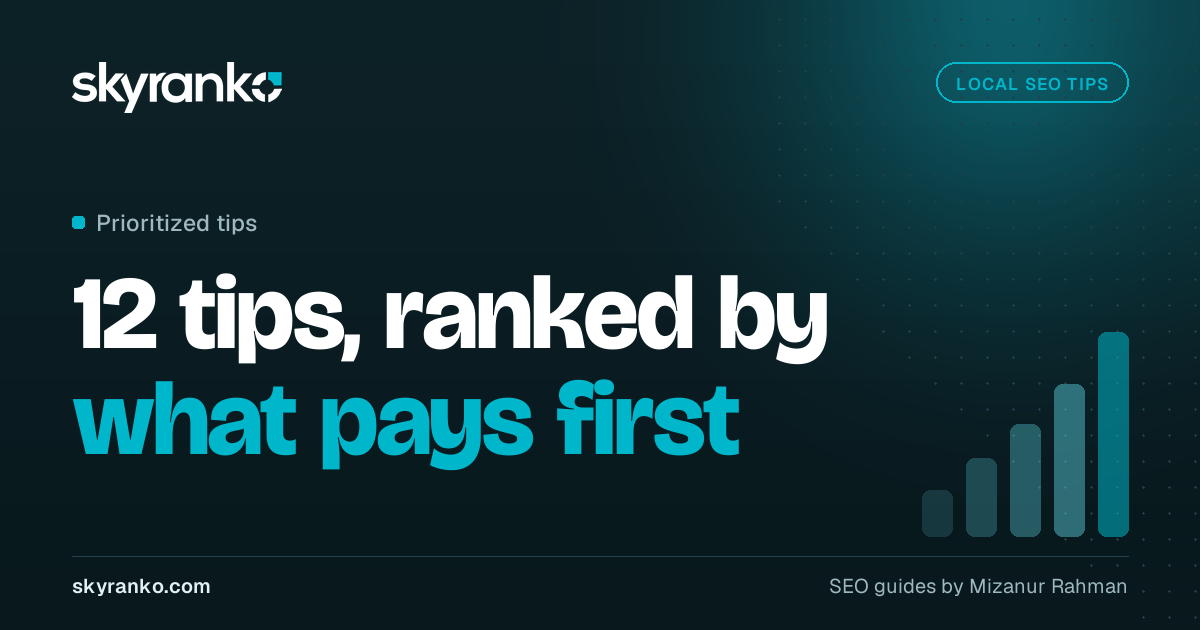 Local SEO Tips for Small Businesses: What I’d Do First