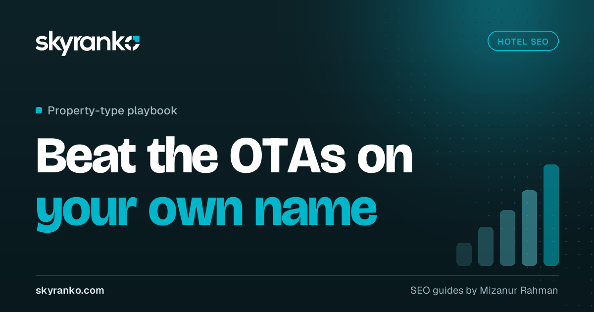 SEO for Hotels: How to Win Direct Bookings When OTAs Own the Results