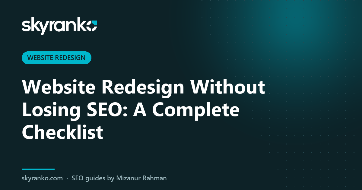 Website Redesign Without Losing SEO: A Complete Checklist